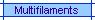 Multifilaments